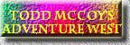 Todd McCoy's  
Adventure West  
